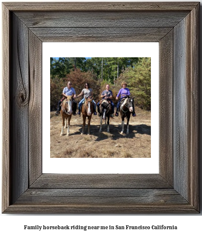 family horseback riding near me in San Francisco, California